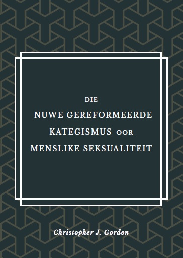 Die Nuwe Gereformeerde Kategismus oor menslike seksualiteit